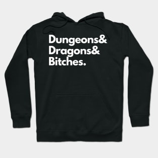 Dungeons & Dragons & Bitches Hoodie